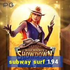 subway surf 1.94